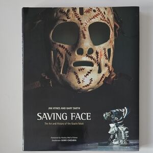 Saving Face: The Art And History Of The Goalie Mask | Hardcover |